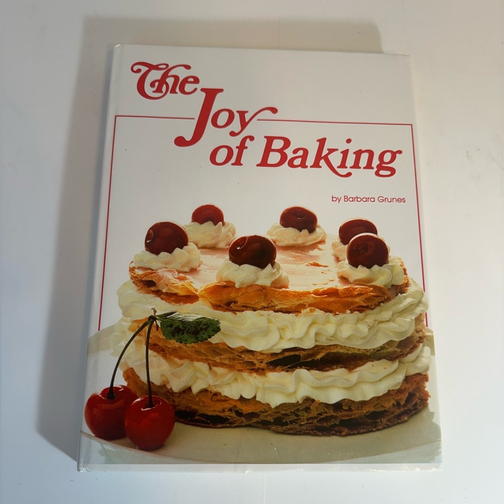 The Joy of Baking by‎ Barbara Grunes 1986 hardcover edition